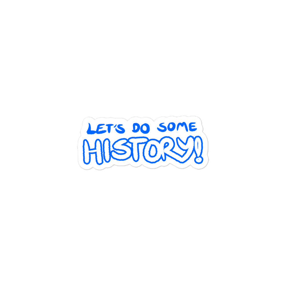 Let's Do Some History! Sticker