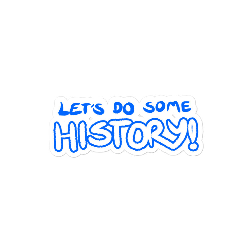 Let's Do Some History! Sticker
