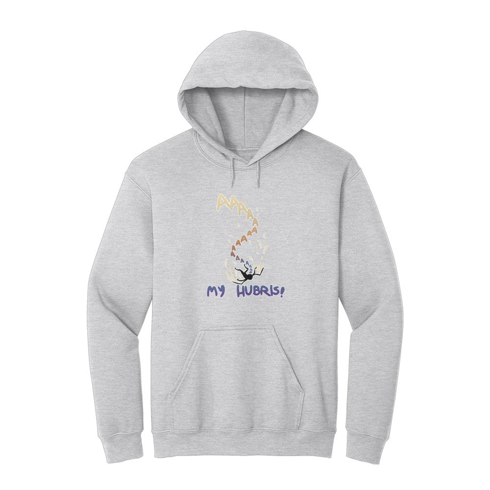 My Hubris Hoodie