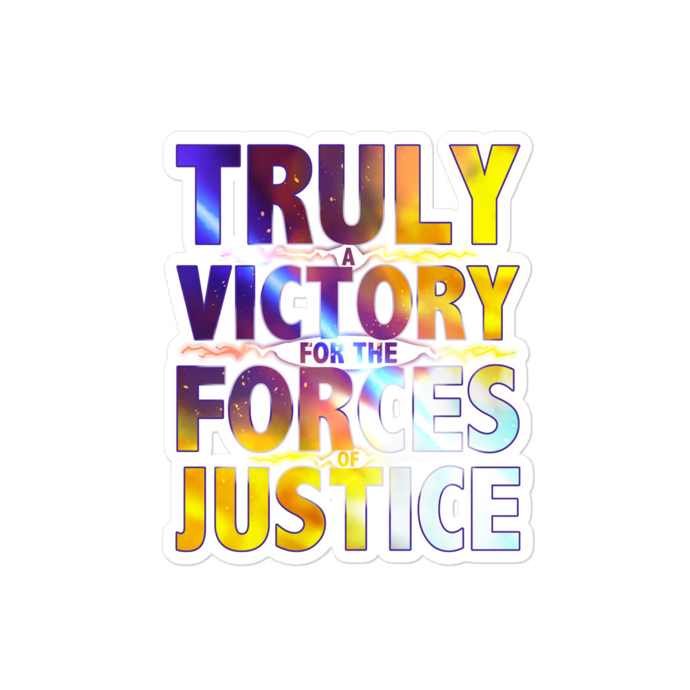 TRULY A VICTORY FOR THE FORCES OF JUSTICE STICKER