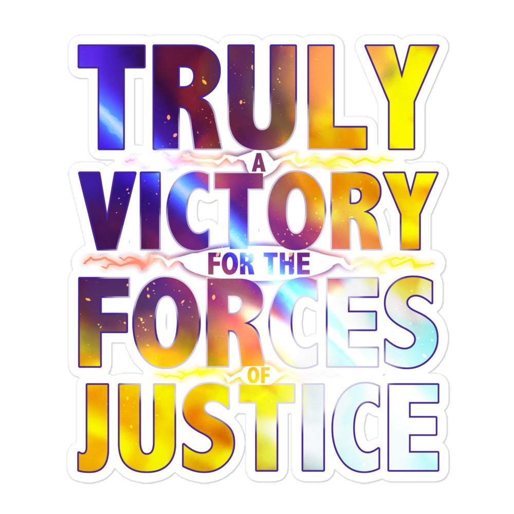 TRULY A VICTORY FOR THE FORCES OF JUSTICE STICKER