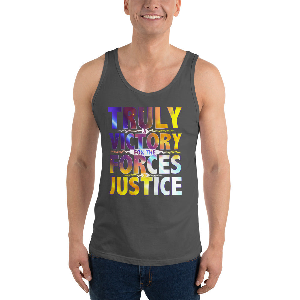 UNISEX TRULY A VICTORY FOR THE FORCES OF JUSTICE TANK TOP