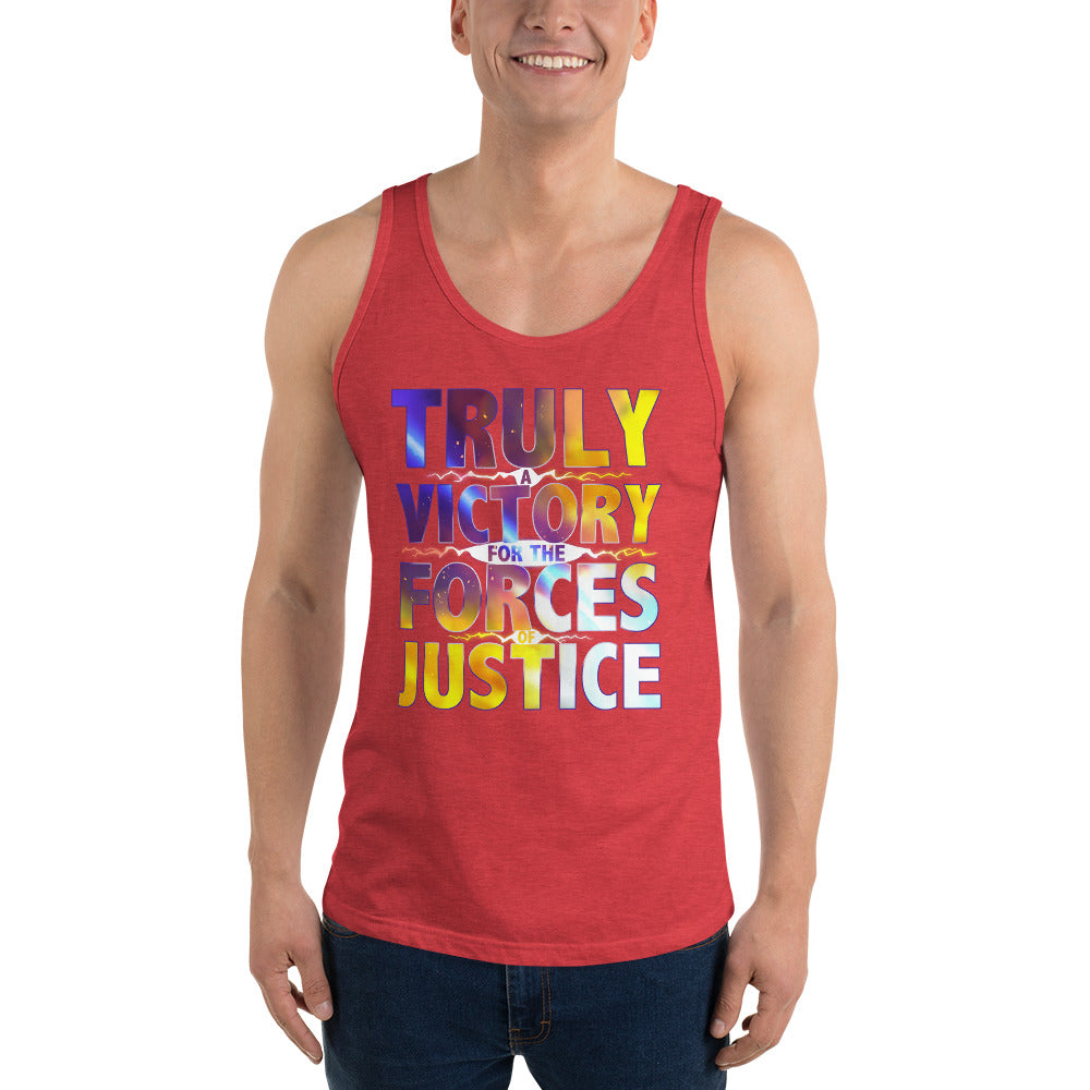 UNISEX TRULY A VICTORY FOR THE FORCES OF JUSTICE TANK TOP