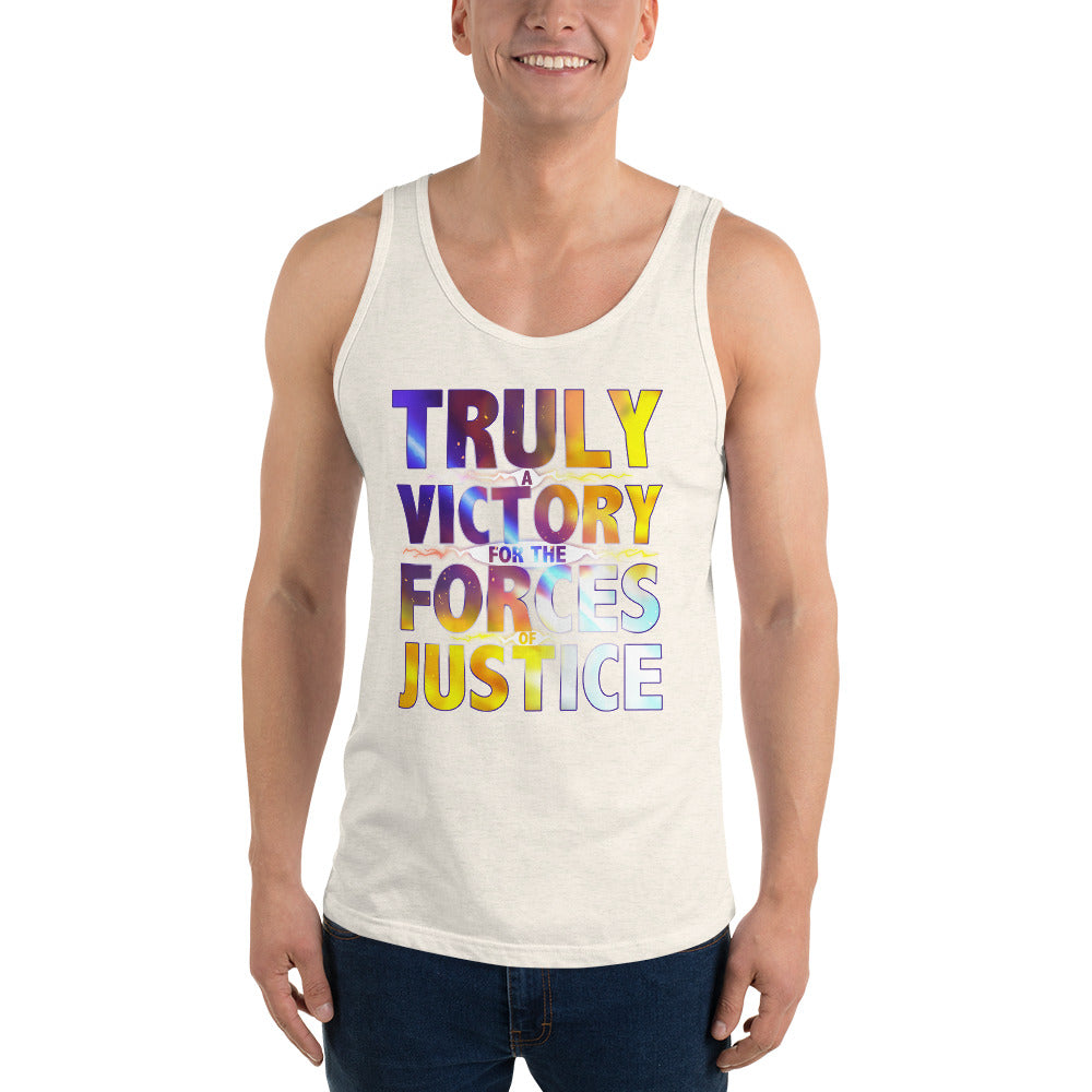 UNISEX TRULY A VICTORY FOR THE FORCES OF JUSTICE TANK TOP