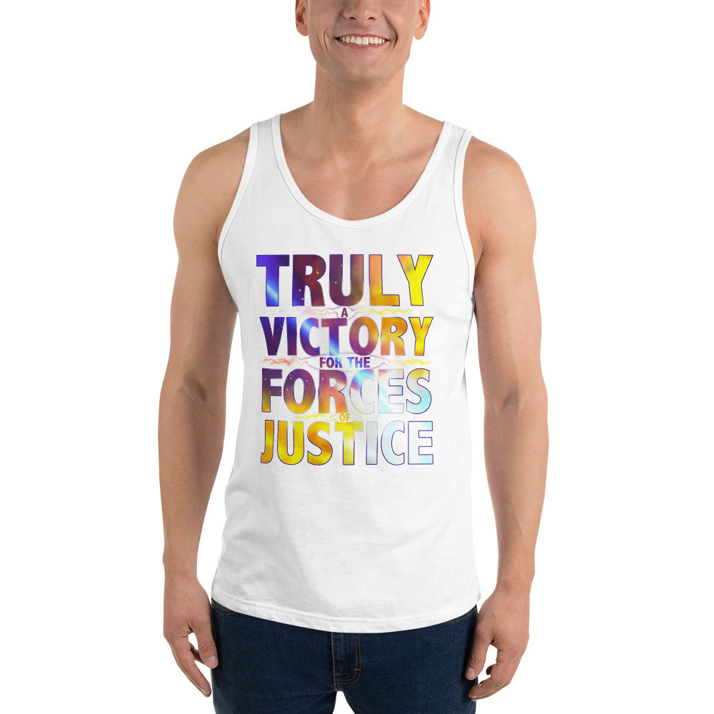 UNISEX TRULY A VICTORY FOR THE FORCES OF JUSTICE TANK TOP