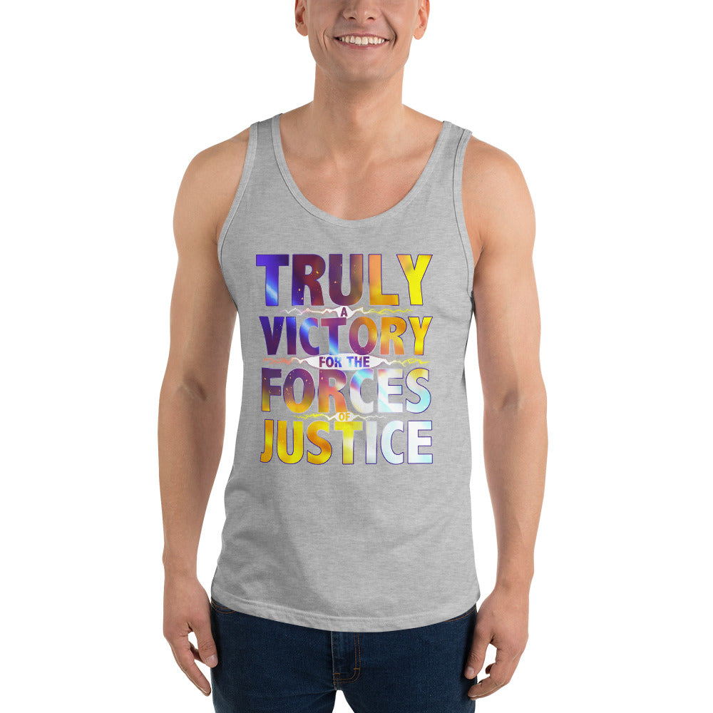 UNISEX TRULY A VICTORY FOR THE FORCES OF JUSTICE TANK TOP