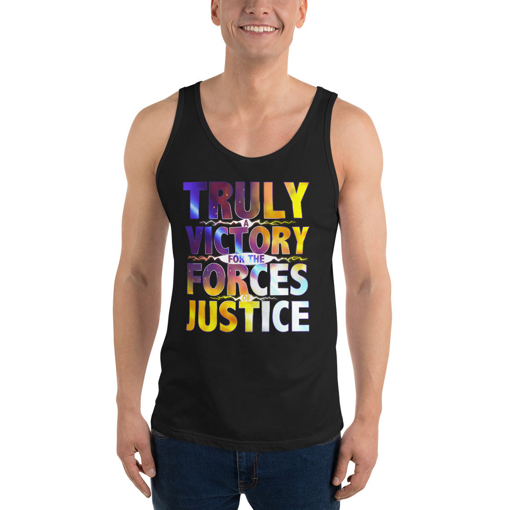 UNISEX TRULY A VICTORY FOR THE FORCES OF JUSTICE TANK TOP