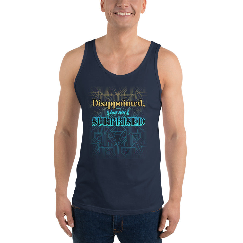 Unisex Disappointed But Not Surprised Tank top