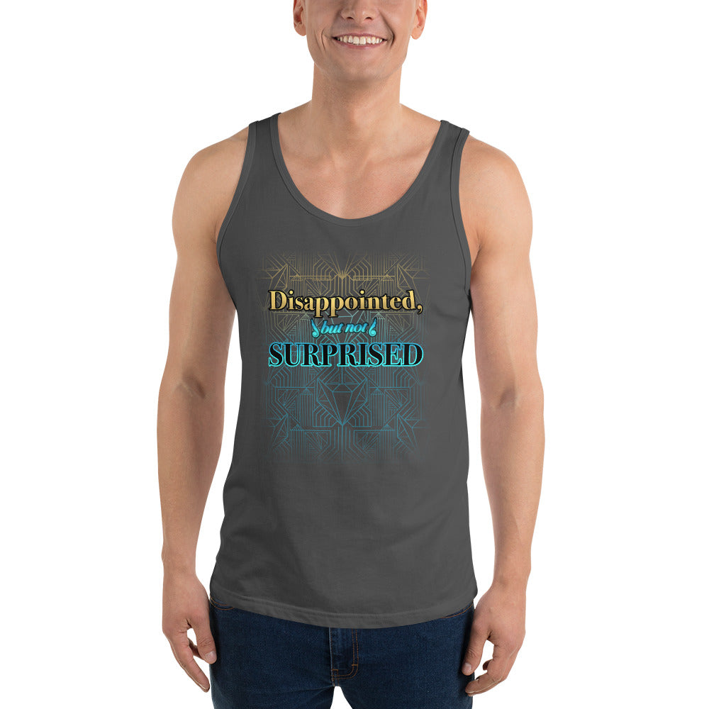 Unisex Disappointed But Not Surprised Tank top
