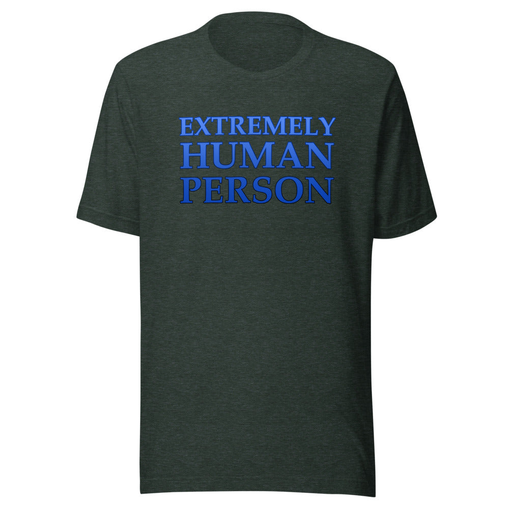 Unisex Extremely Human Person Shirt