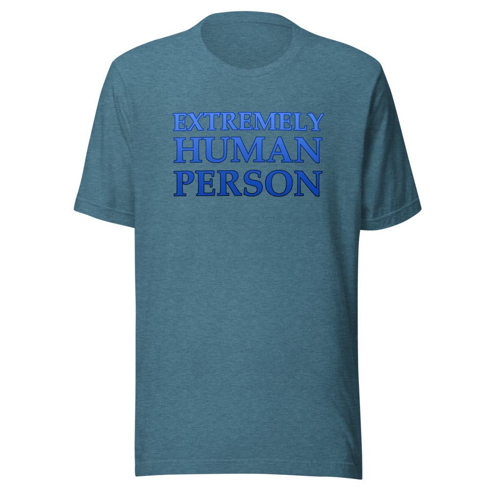 Unisex Extremely Human Person Shirt