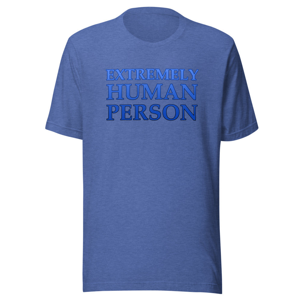 Unisex Extremely Human Person Shirt