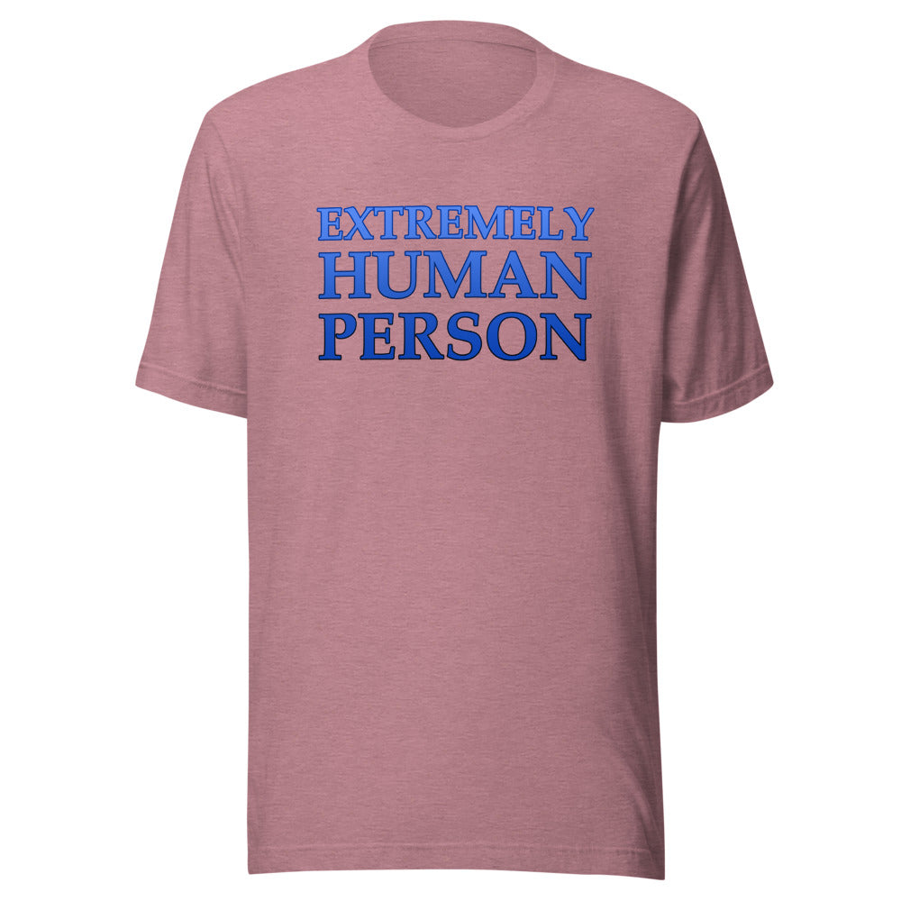 Unisex Extremely Human Person Shirt