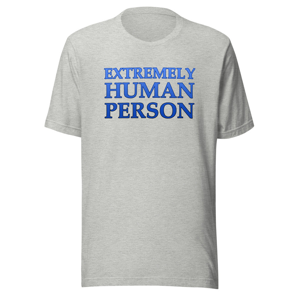 Unisex Extremely Human Person Shirt