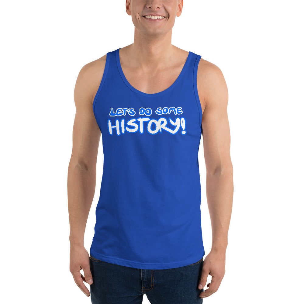 Unisex Let's Do Some History Tank top
