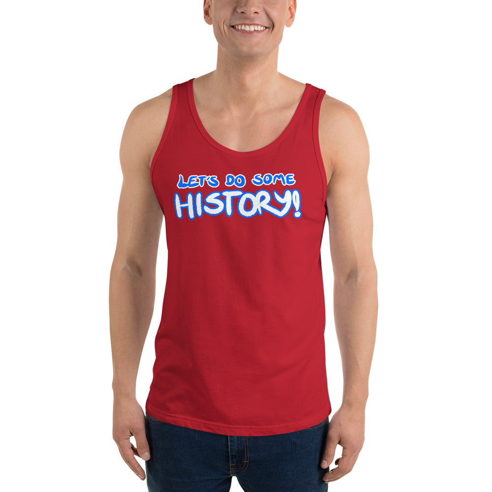 Unisex Let's Do Some History Tank top