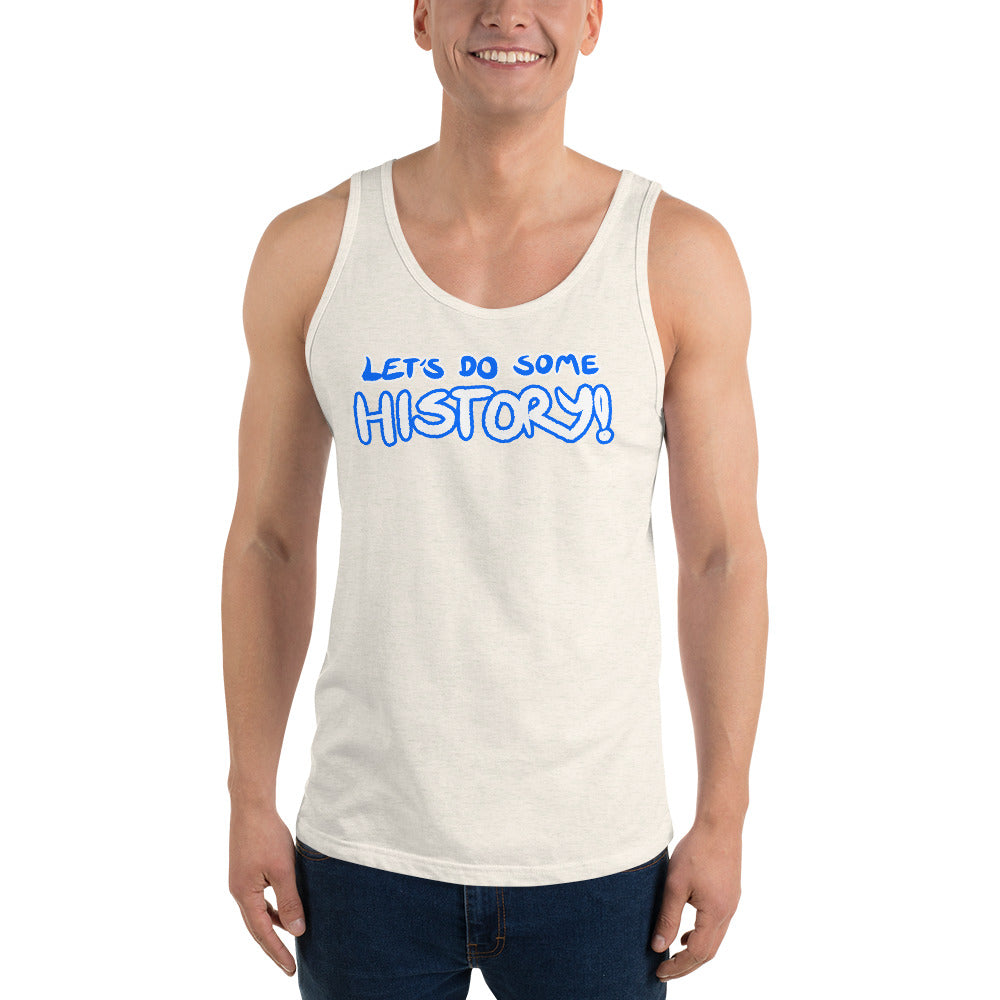Unisex Let's Do Some History Tank top