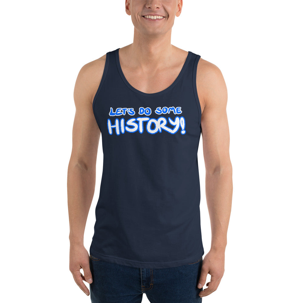 Unisex Let's Do Some History Tank top