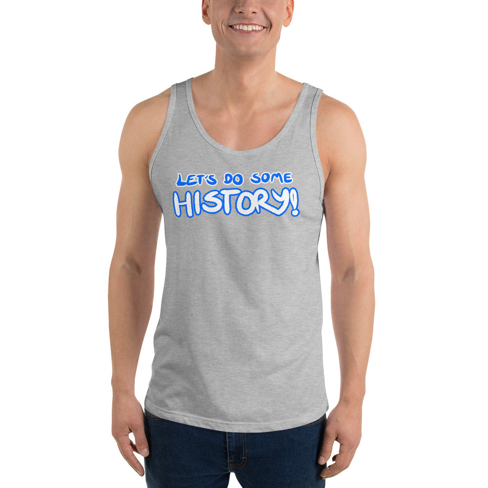 Unisex Let's Do Some History Tank top