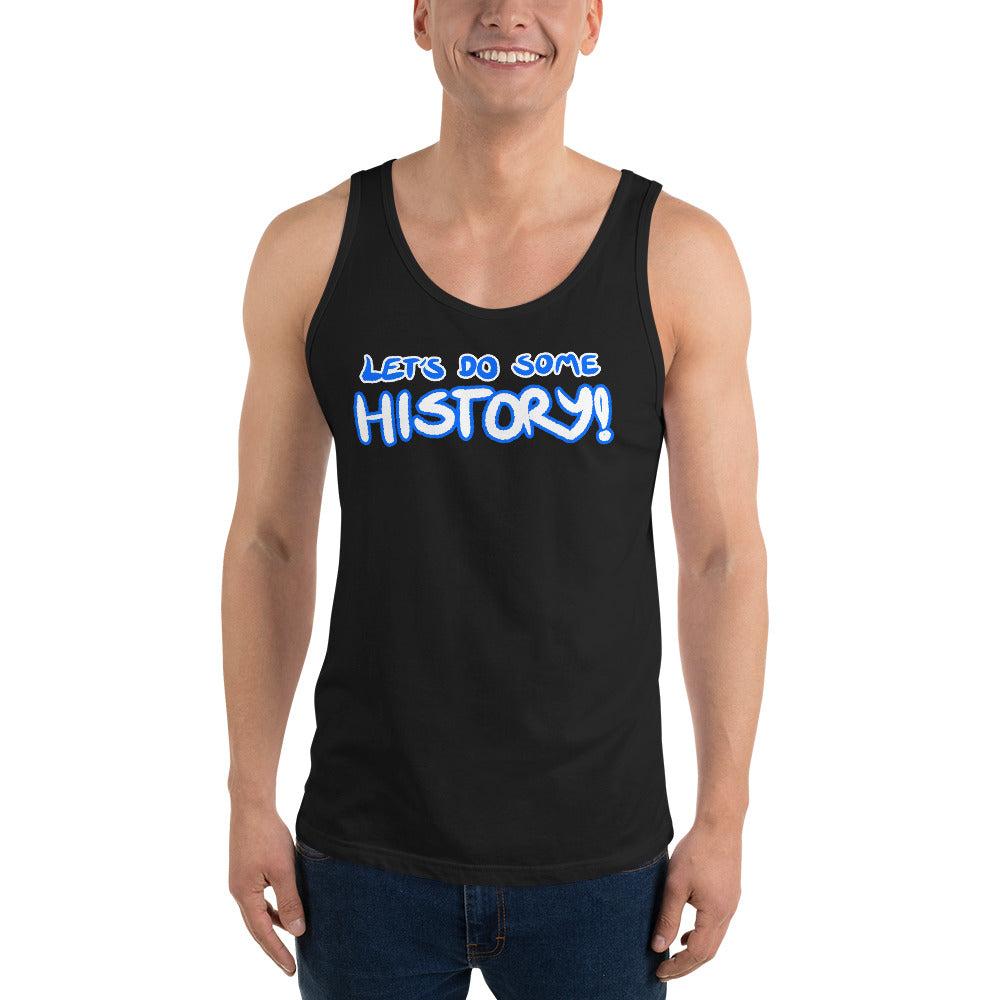 Unisex Let's Do Some History Tank top