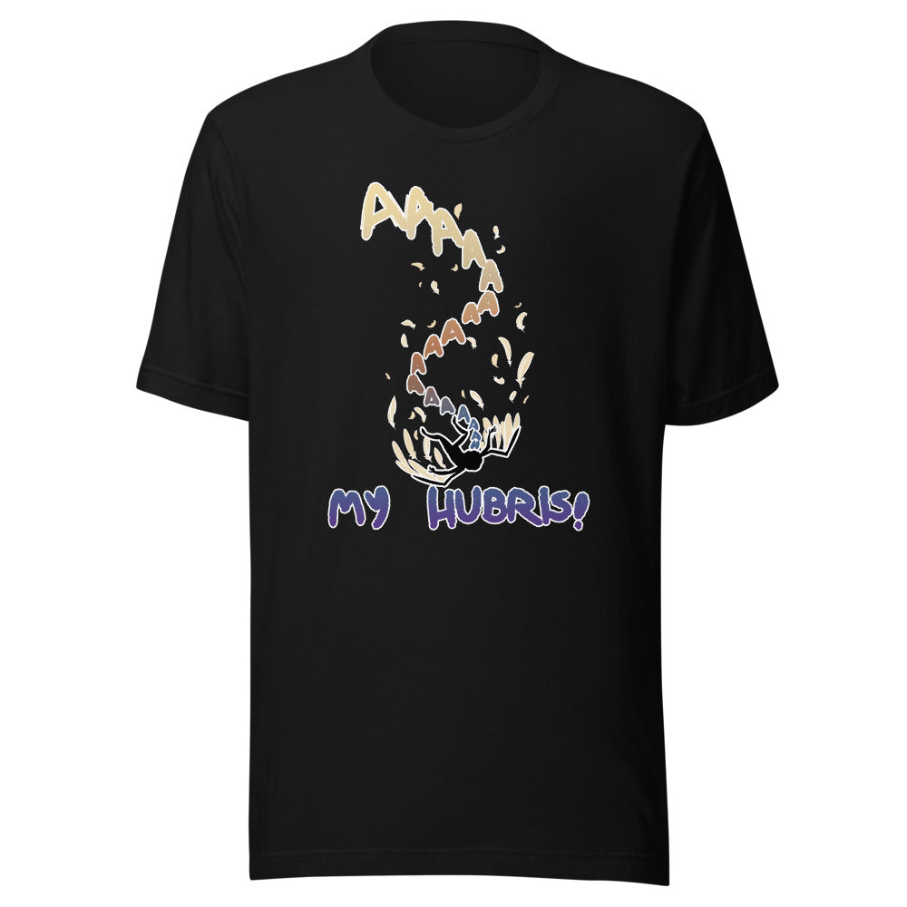 Unisex My Hubris Shirt