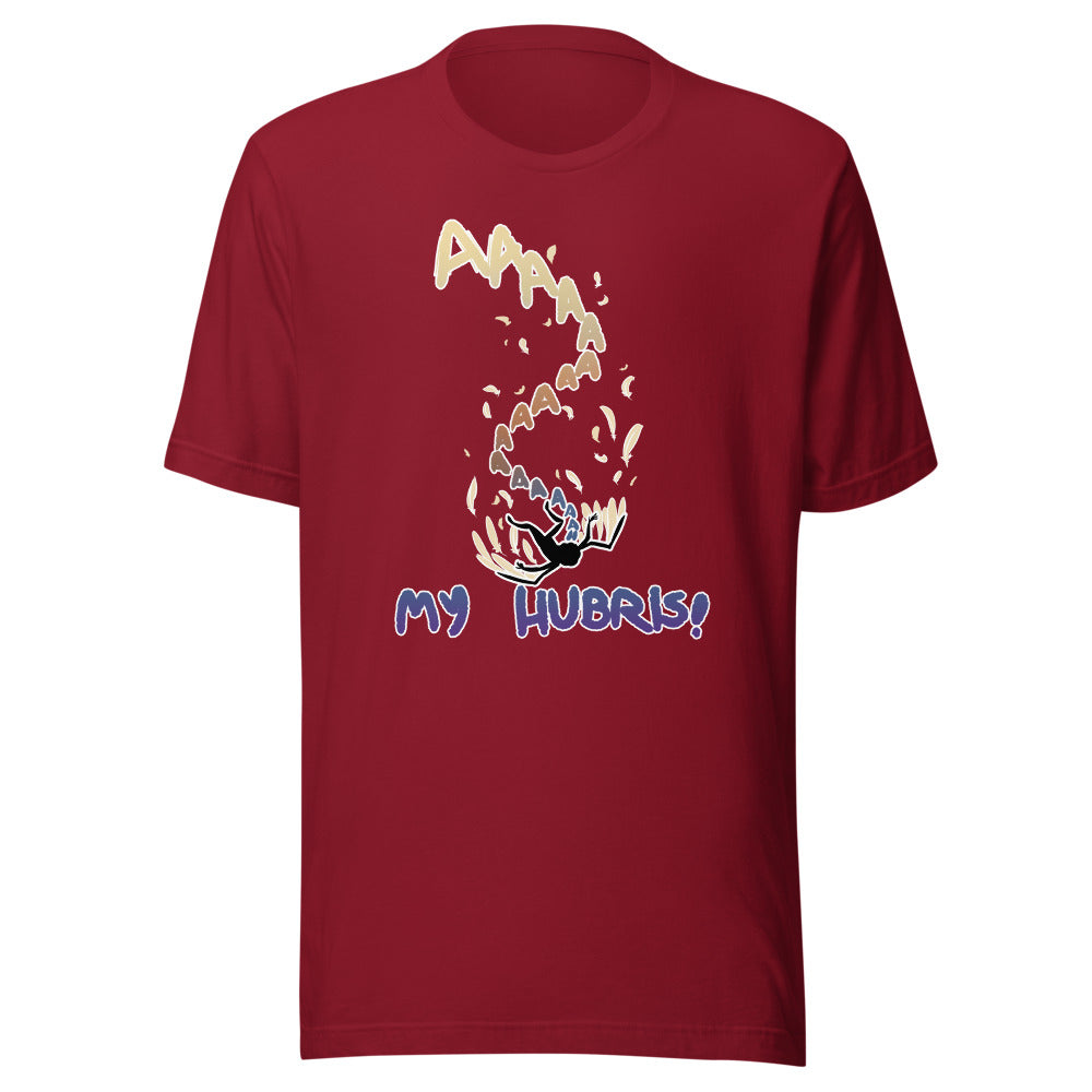 Unisex My Hubris Shirt