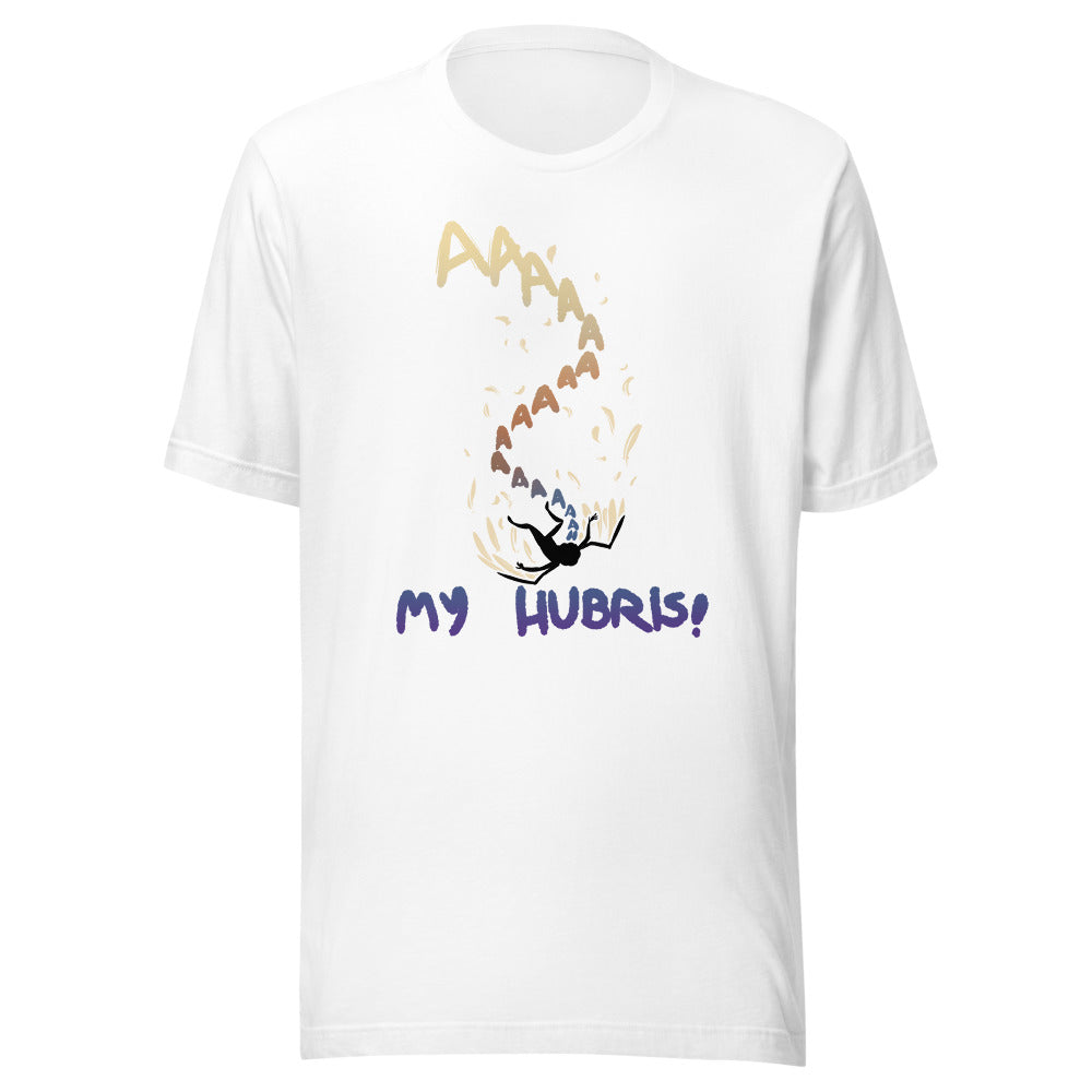 Unisex My Hubris Shirt