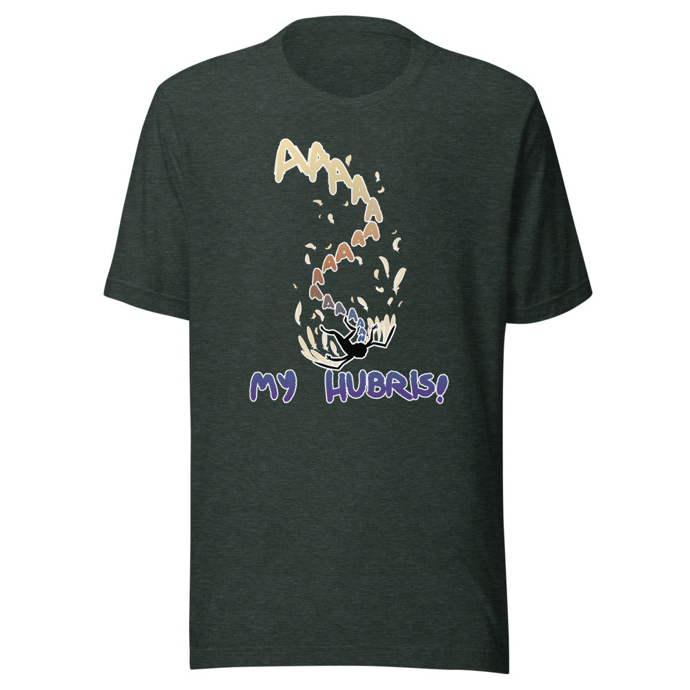 Unisex My Hubris Shirt