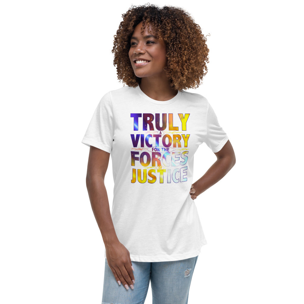 WOMEN'S TRULY A VICTORY FOR THE FORCES OF JUSTICE SHIRT