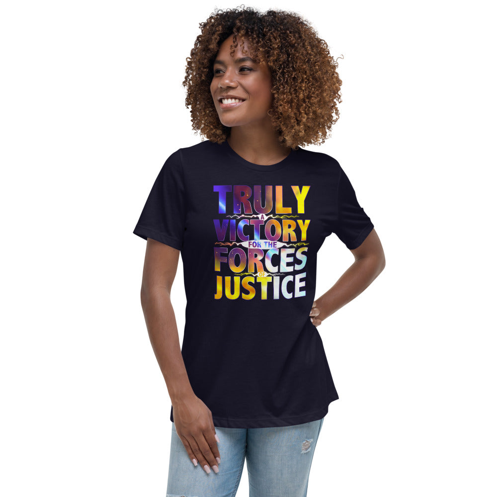 WOMEN'S TRULY A VICTORY FOR THE FORCES OF JUSTICE SHIRT