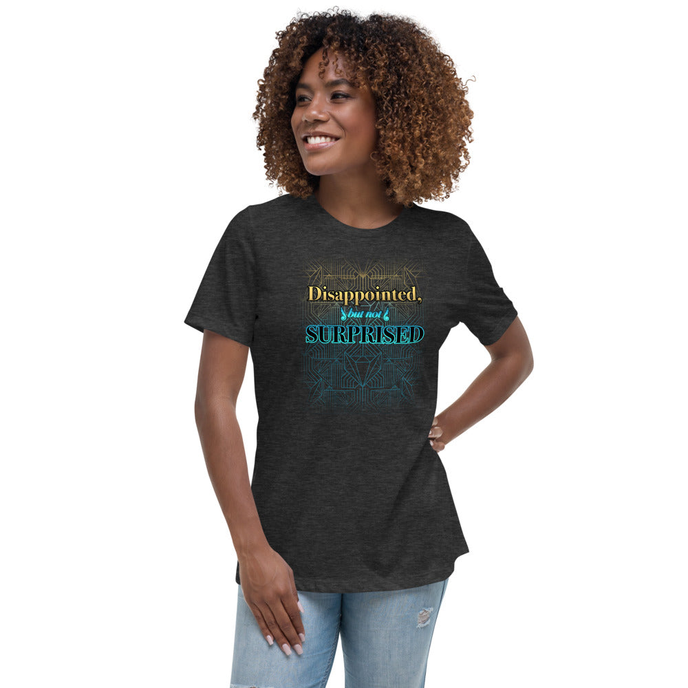Women's Disappointed But Not Surprised Shirt