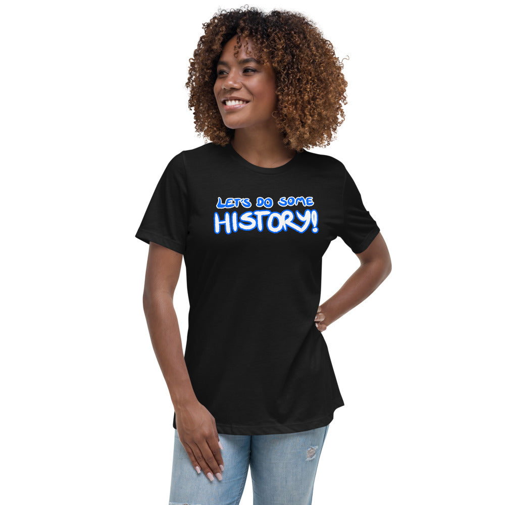 Women's Let's Do Some History Shirt