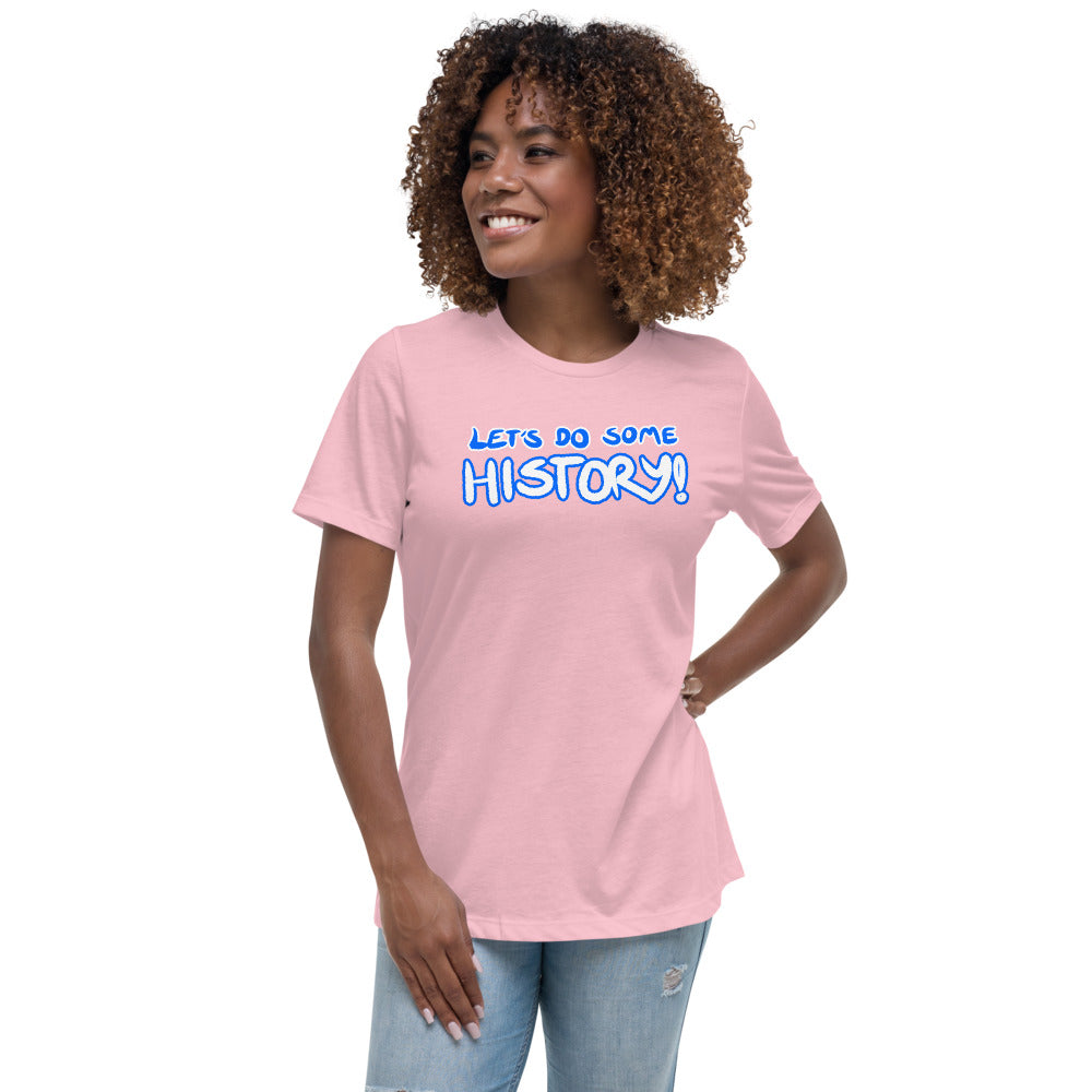 Women's Let's Do Some History Shirt