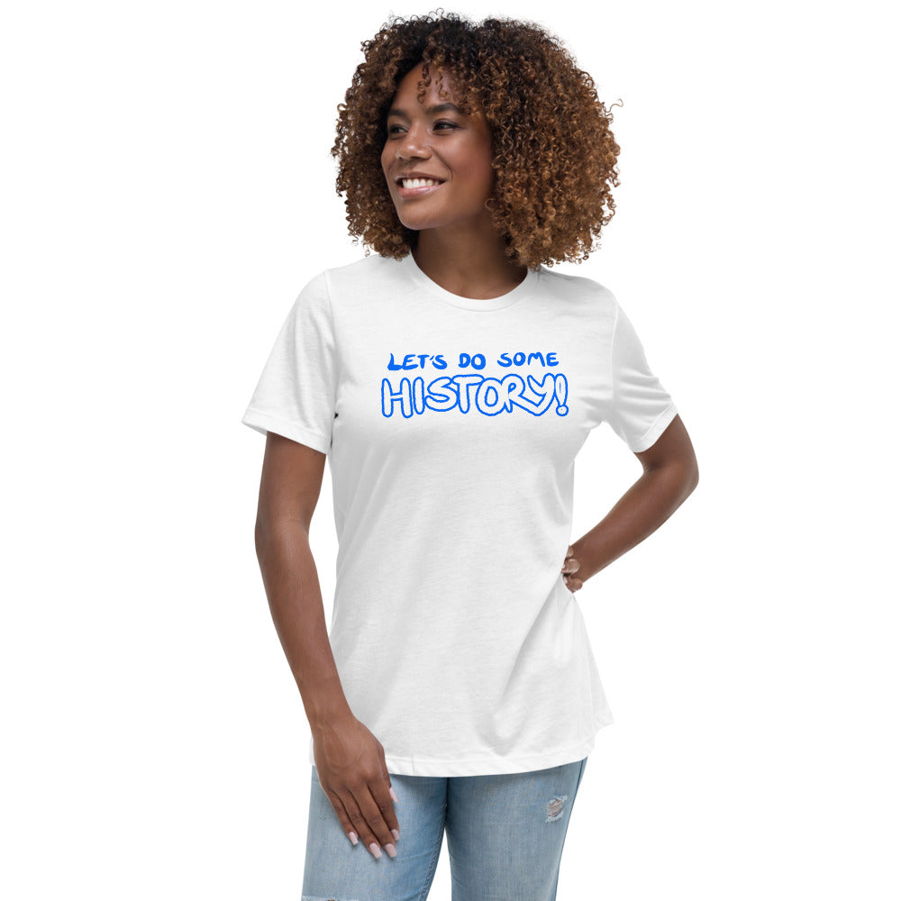 Women's Let's Do Some History Shirt