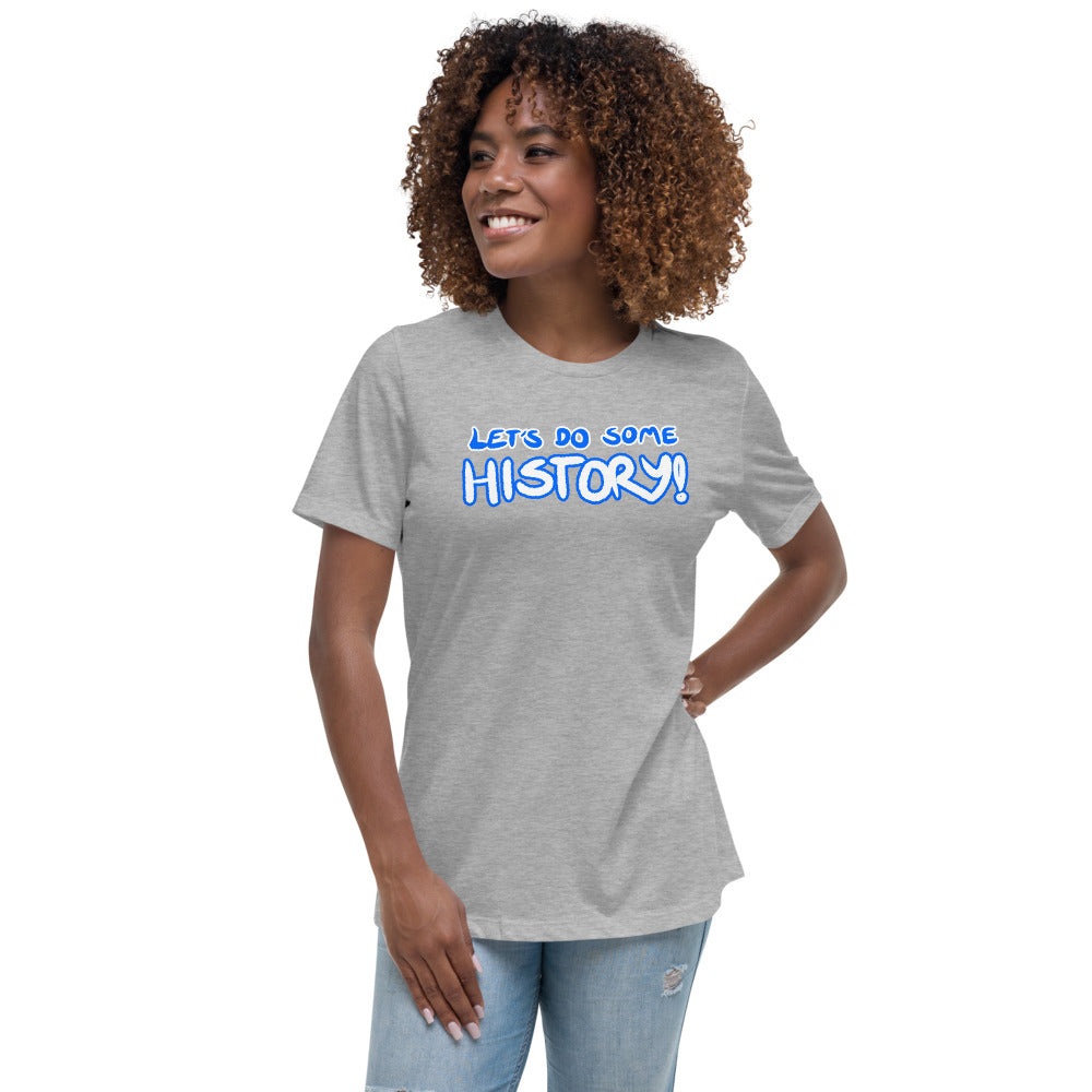 Women's Let's Do Some History Shirt