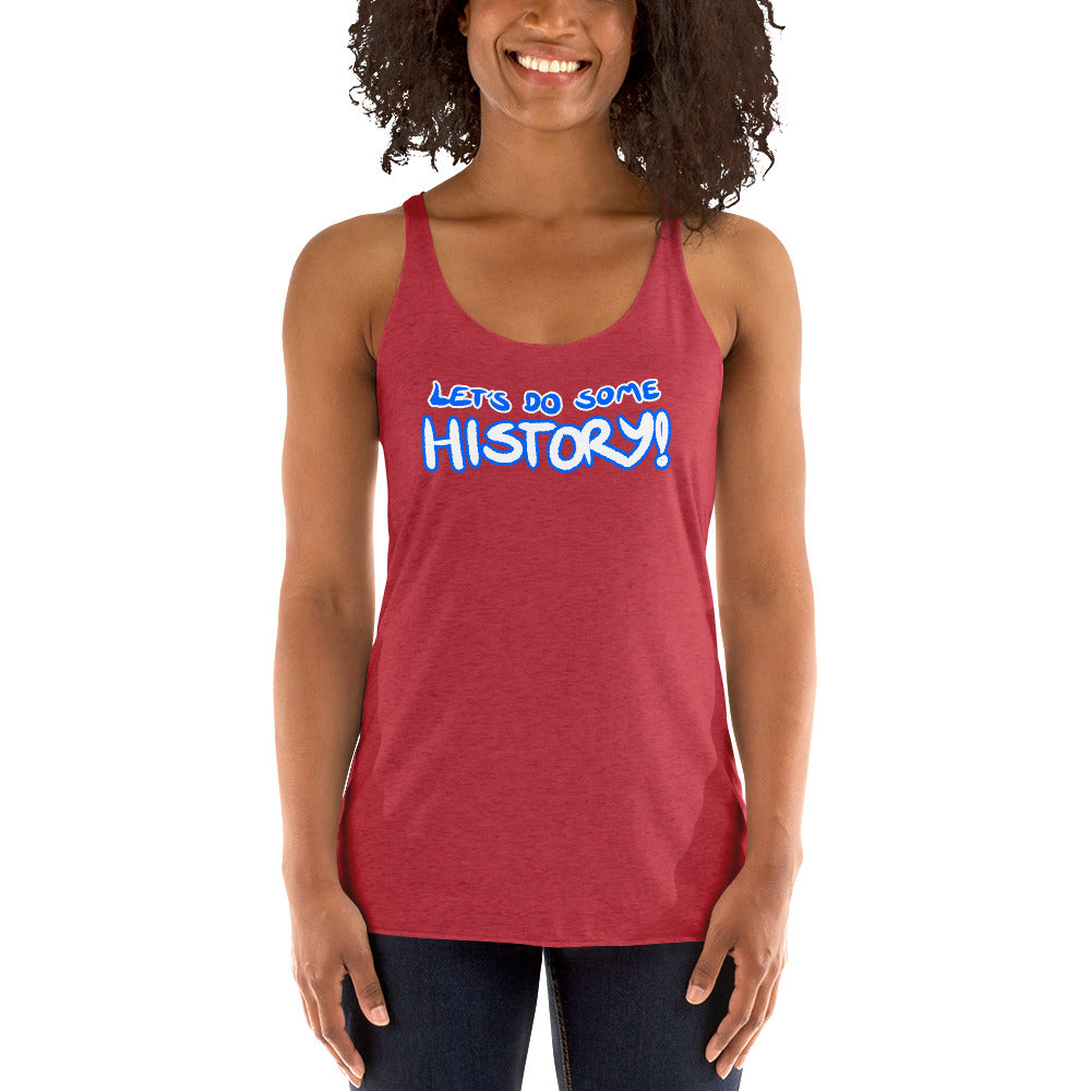Women's Let's Do Some History Tank top