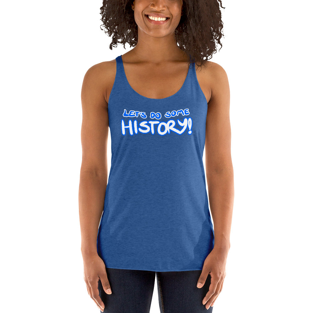 Women's Let's Do Some History Tank top