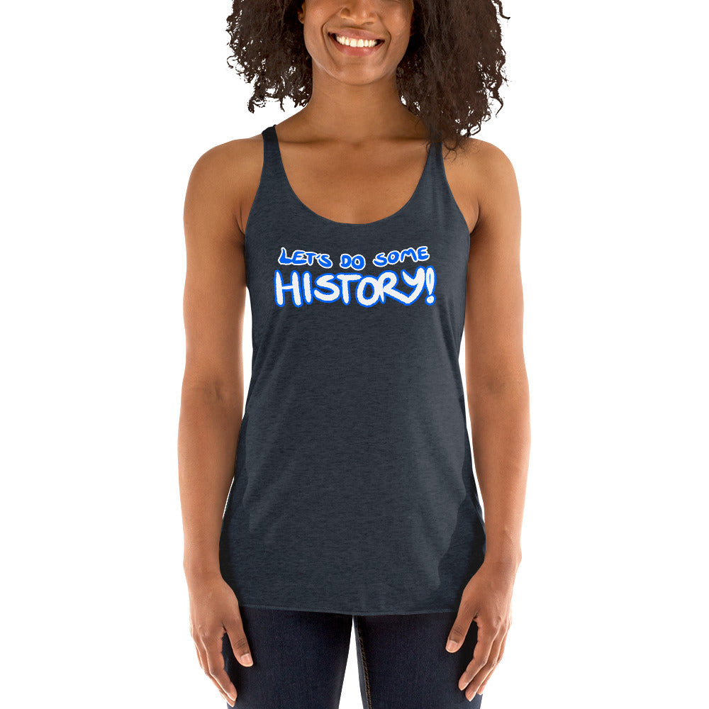 Women's Let's Do Some History Tank top