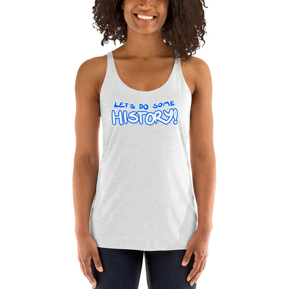 Women's Let's Do Some History Tank top