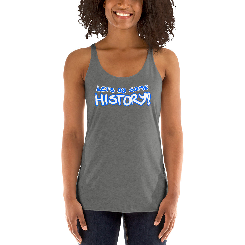Women's Let's Do Some History Tank top