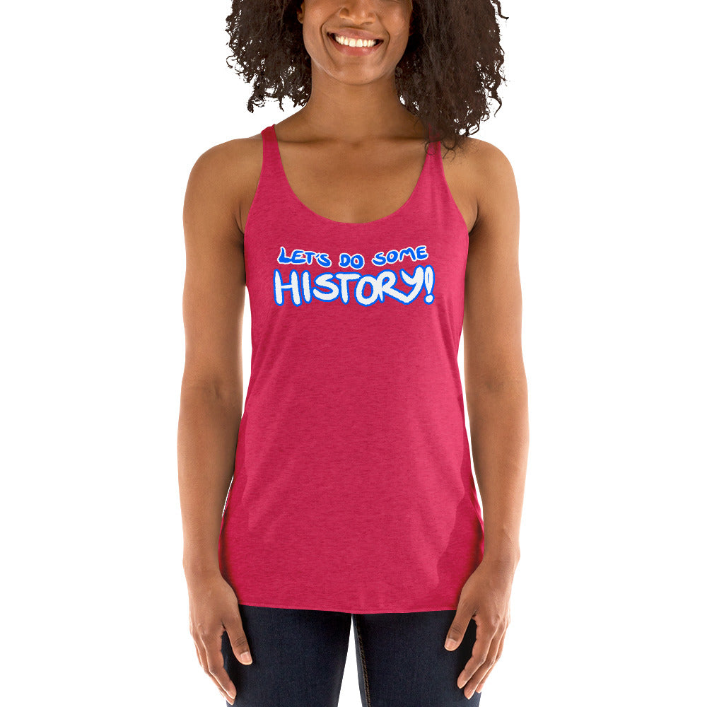 Women's Let's Do Some History Tank top