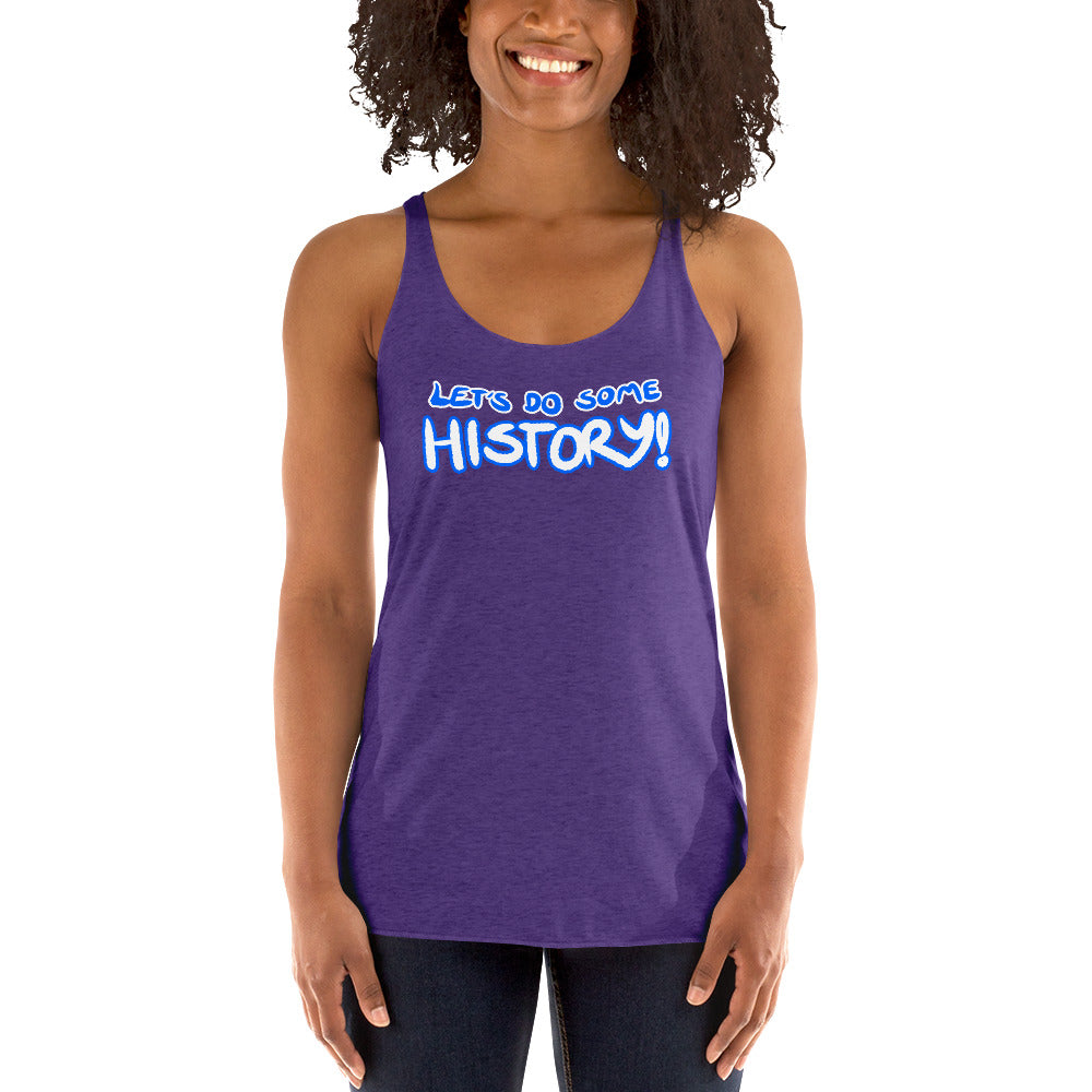 Women's Let's Do Some History Tank top