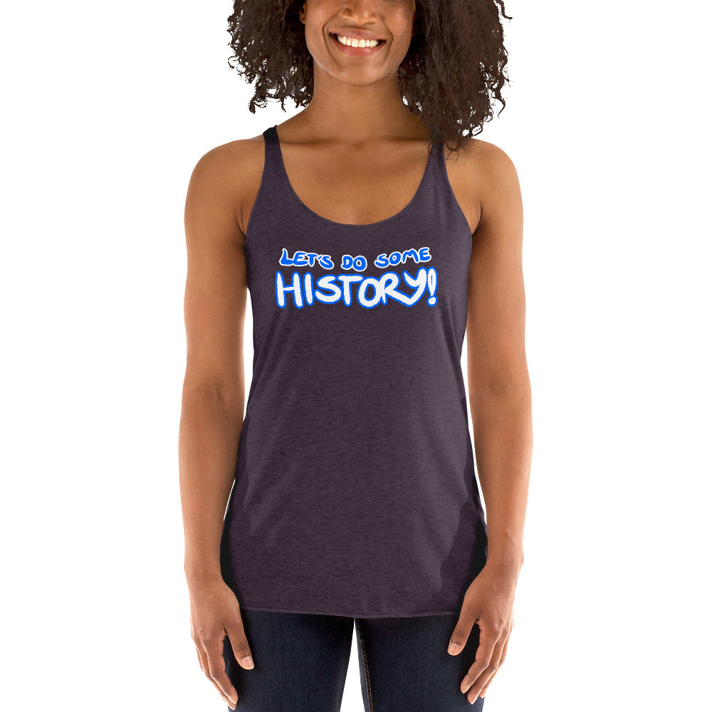 Women's Let's Do Some History Tank top