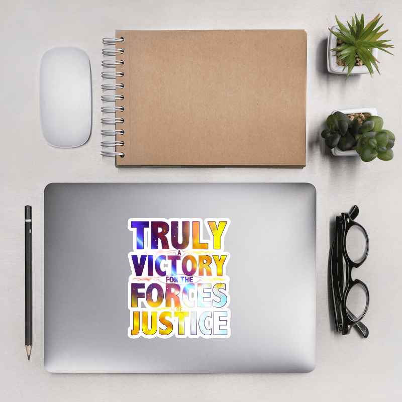 TRULY A VICTORY FOR THE FORCES OF JUSTICE STICKER