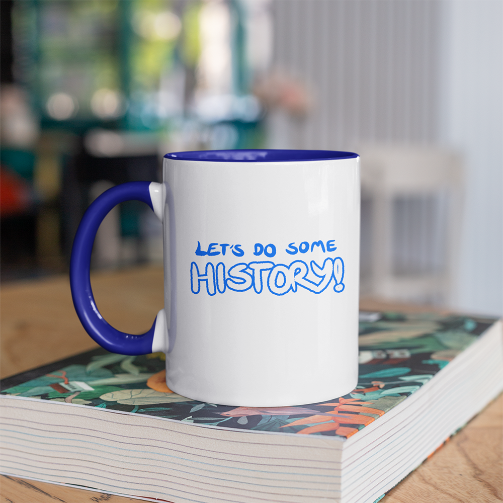 Let's Do Some History Accent Mug