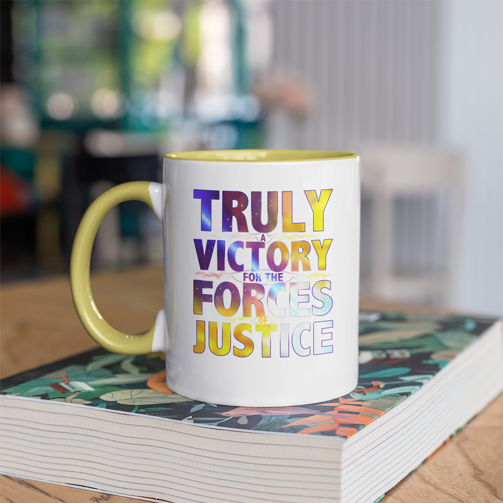 TRULY A VICTORY FOR THE FORCES OF JUSTICE  Accent Mug