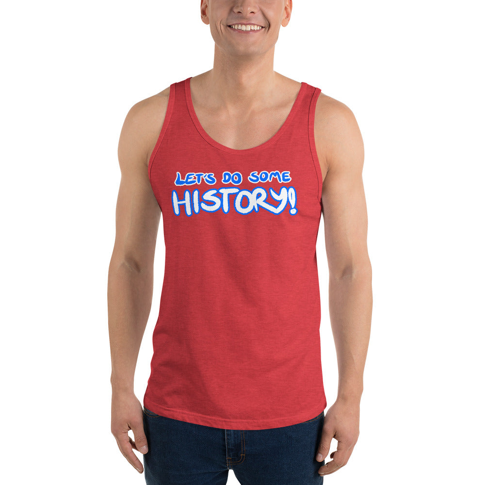 Unisex Let's Do Some History Tank top