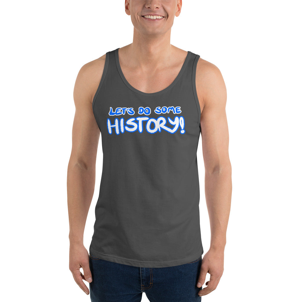 Unisex Let's Do Some History Tank top