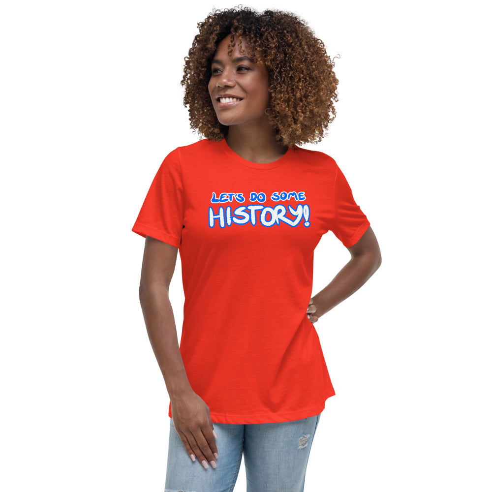 Women's Let's Do Some History Shirt