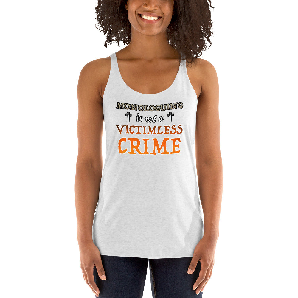 Women's Monologuing Is Not A Victimless Crime Tank top